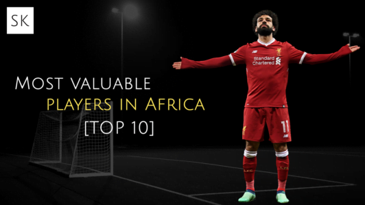 Most valuable players in Africa 2021 [TOP 10]
